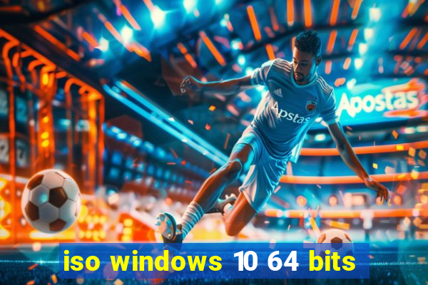 iso windows 10 64 bits